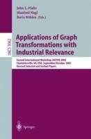 Applications of Graph Transformations with Industrial Relevance: Second International Workshop, AGTIVE 2003, Charlottesville, VA, USA, September 27 - October 1, 2003, Revised Selected and Invited Papers - cover