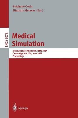Medical Simulation: International Symposium, ISMS 2004, Cambridge, MA, USA, June 17-18, 2004, Proceedings - cover