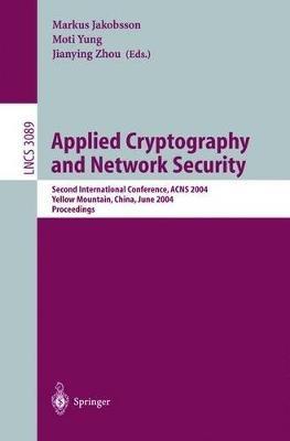 Applied Cryptography and Network Security: Second International Conference, ACNS 2004, Yellow Mountain, China, June 8-11, 2004. Proceedings - cover