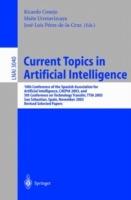 Current Topics in Artificial Intelligence: 10th Conference of the Spanish Association for Artificial Intelligence, CAEPIA 2003, and 5th Conference on Technology Transfer, TTIA 2003, San Sebastian, Spain, November 12-14, 2003. Revised Selected Papers - cover