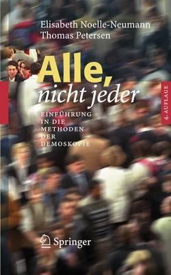 Alle, nicht jeder: Einführung in die Methoden der Demoskopie - Elisabeth Noelle-Neumann,Thomas Petersen - cover