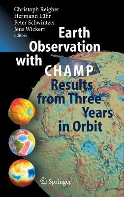 Earth Observation with CHAMP: Results from Three Years in Orbit - cover