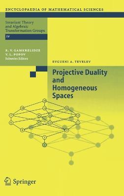 Projective Duality and Homogeneous Spaces - Evgueni A. Tevelev - cover