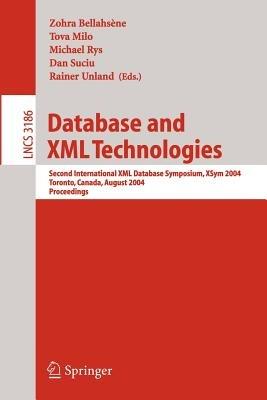 Database and XML Technologies: Second International XML Database Symposium, XSym 2004, Toronto, Canada, August 29-30, 2004, Proceedings - cover
