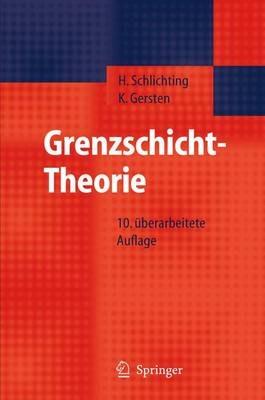 Grenzschicht-Theorie - H. Schlichting,Klaus Gersten - cover