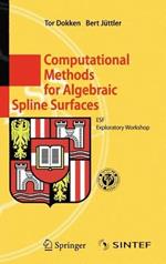Computational Methods for Algebraic Spline Surfaces: ESF Exploratory Workshop