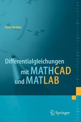 Differentialgleichungen mit MATHCAD und MATLAB - Hans Benker - cover