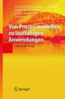 Von Prozessmodellen zu lauffähigen Anwendungen: ARIS in der Praxis - cover