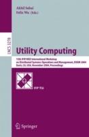 Utility Computing: 15th IFIP/IEEE International Workshop on Distributed Systems: Operations and Management, DSOM 2004, Davis, CA, USA, November 15-17, 2004. Proceedings - cover