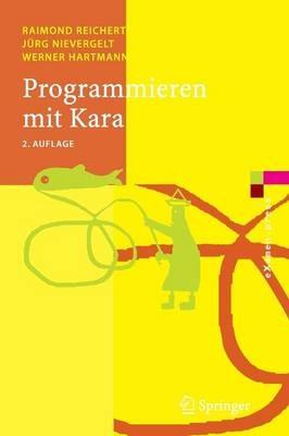 Programmieren mit Kara: Ein spielerischer Zugang zur Informatik - Raimond Reichert,Jürg Nievergelt,Werner Hartmann - cover