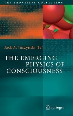 The Emerging Physics of Consciousness - cover
