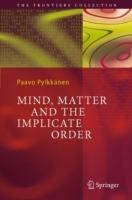 Mind, Matter and the Implicate Order - Paavo T. I. Pylkkänen - cover