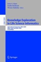Knowledge Exploration in Life Science Informatics: International Symposium KELSI 2004, Milan, Italy, November 25-26, 2004, Proceedings - cover