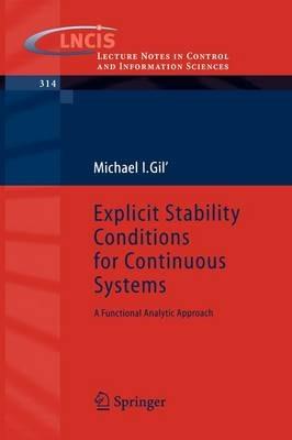 Explicit Stability Conditions for Continuous Systems: A Functional Analytic Approach - Michael I. Gil - cover