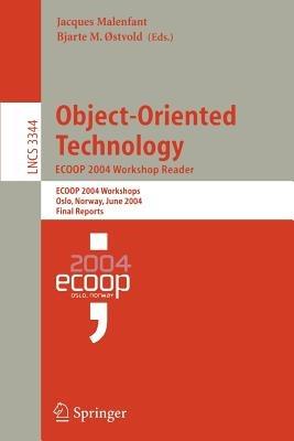 Object-Oriented Technology. ECOOP 2004 Workshop Reader: ECOOP 2004 Workshop, Oslo, Norway, June 14-18, 2004, Final Reports - cover