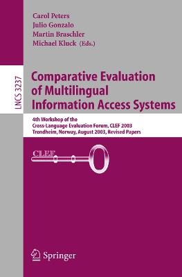 Comparative Evaluation of Multilingual Information Access Systems: 4th Workshop of the Cross-Language Evaluation Forum, CLEF 2003, Trondheim, Norway, August 21-22, 2003, Revised Selected Papers - cover
