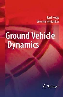 Ground Vehicle Dynamics - Karl Popp,Werner Schiehlen - cover
