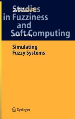 Simulating Fuzzy Systems - James J. Buckley - cover