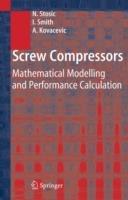 Screw Compressors: Mathematical Modelling and Performance Calculation - Nikola Stosic,Ian Smith,Ahmed Kovacevic - cover