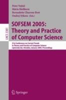 SOFSEM 2005: Theory and Practice of Computer Science: 31st Conference on Current Trends in Theory and Practice of Computer Science, Liptovský Ján, Slovakia, January 22-28, 2005, Proceedings - cover