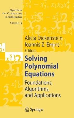 Solving Polynomial Equations: Foundations, Algorithms, and Applications - cover