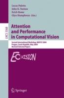 Attention and Performance in Computational Vision: Second International Workshop, WAPCV 2004, Prague, Czech Republic, May 15, 2004, Revised Selected Papers - cover