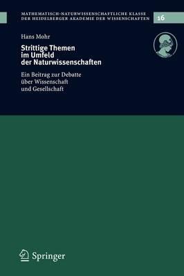Strittige Themen im Umfeld der Naturwissenschaften: Ein Beitrag zur Debatte über Wissenschaft und Gesellschaft - Hans Mohr - cover