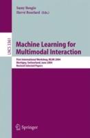 Machine Learning for Multimodal Interaction: First International Workshop, MLMI 2004, Martigny, Switzerland, June 21-23, 2004, Revised Selected Papers - cover