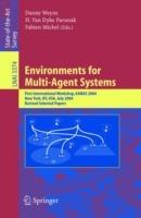 Environments for Multi-Agent Systems: First International Workshop, E4MAS, 2004, New York, NY, July 19, 2004, Revised Selected Papers - cover