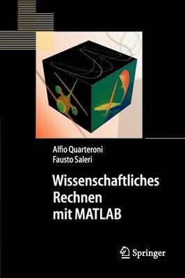 Wissenschaftliches Rechnen mit MATLAB - Alfio Quarteroni,Fausto Saleri - cover