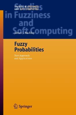 Fuzzy Probabilities: New Approach and Applications - James J. Buckley - cover