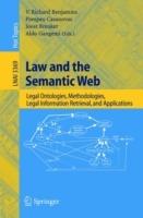 Law and the Semantic Web: Legal Ontologies, Methodologies, Legal Information Retrieval, and Applications