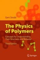 The Physics of Polymers: Concepts for Understanding Their Structures and Behavior - Gert R. Strobl - cover