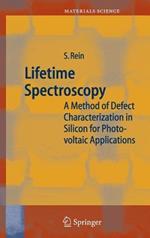 Lifetime Spectroscopy: A Method of Defect Characterization in Silicon for Photovoltaic Applications