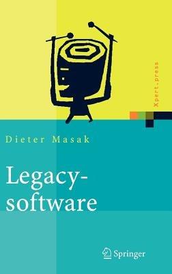 Legacysoftware: Das lange Leben der Altsysteme - Dieter Masak - cover