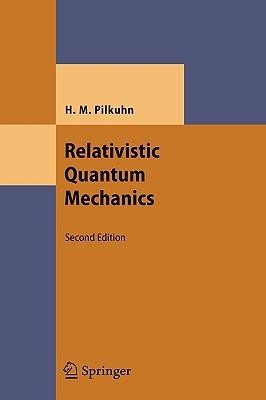 Relativistic Quantum Mechanics - Hartmut Pilkuhn - cover