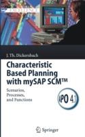 Characteristic Based Planning with mySAP SCM™: Scenarios, Processes, and Functions - Jörg Thomas Dickersbach - cover
