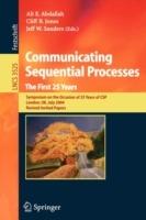 Communicating Sequential Processes. The First 25 Years: Symposium on the Occasion of 25 Years of CSP, London, UK, July 7-8, 2004. Revised Invited Papers