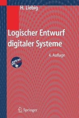 Logischer Entwurf digitaler Systeme - Hans Liebig - cover