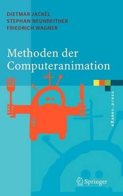 Methoden der Computeranimation - Dietmar Jackèl,Stephan Neunreither,Friedrich Wagner - cover