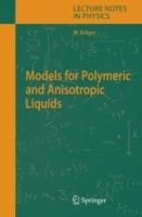 Models for Polymeric and Anisotropic Liquids - Martin Kröger - cover
