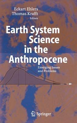 Earth System Science in the Anthropocene: Emerging Issues and Problems - cover