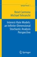 Interest Rate Models: an Infinite Dimensional Stochastic Analysis Perspective - René Carmona,M R Tehranchi - cover