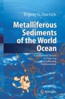 Metalliferous Sediments of the World Ocean: Fundamental Theory of Deep-Sea Hydrothermal Sedimentation - Evgeny G. Gurvich - cover