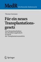 Für ein neues Transplantationsgesetz: Eine Bestandsaufnahme des Novellierungsbedarfs im Recht der Transplantationsmedizin - Thomas Gutmann - cover