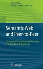 Semantic Web and Peer-to-Peer: Decentralized Management and Exchange of Knowledge and Information