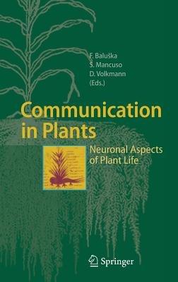 Communication in Plants: Neuronal Aspects of Plant Life - cover
