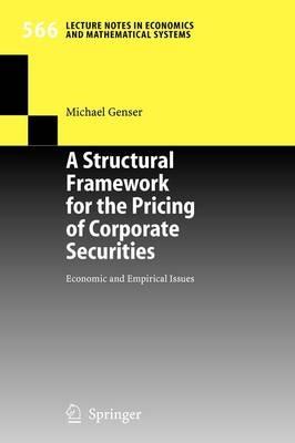 A Structural Framework for the Pricing of Corporate Securities: Economic and Empirical Issues - Michael Genser - cover