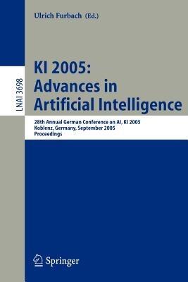 KI 2005: Advances in Artificial Intelligence: 28th Annual German Conference on AI, KI 2005, Koblenz, Germany, September 11-14, 2005, Proceedings - cover