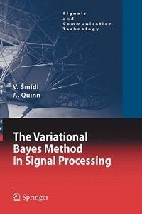 The Variational Bayes Method in Signal Processing - Václav Šmídl,Anthony Quinn - cover